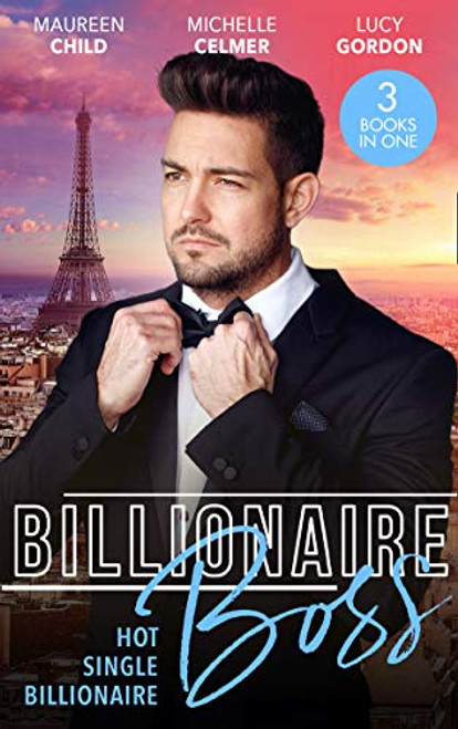 Mills & Boon / 3 in 1 / Billionaire Boss: Hot. Single. Billionaire.: Fiancé in Name Only / One Month with the Magnate / Miss Prim and the Billionaire