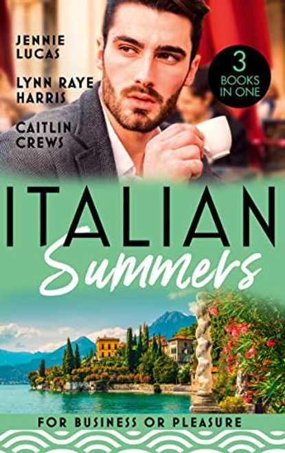 Mills & Boon / 3 in 1 / Italian Summers: for Business or Pleasure