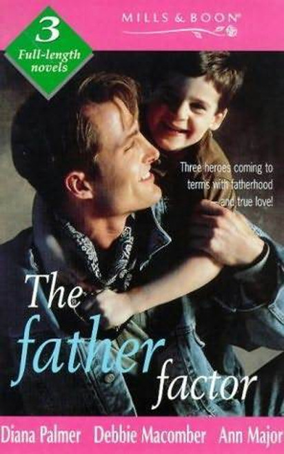 Mills & Boon / 3 in 1 / The Father Factor