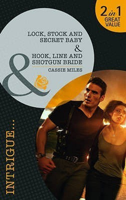 Mills & Boon / Intrigue / 2 in 1 / Lock, Stock and Secret Baby / Hook, Line and Shotgun Bride