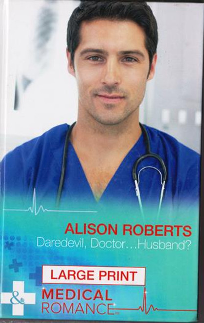Mills & Boon / Medical / Daredevil, Doctor... Husband? (Large Print Hardback)
