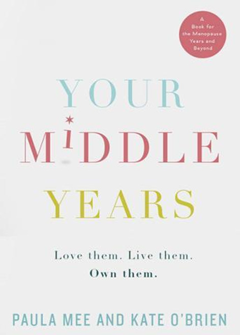 Paula Mee & Kate O'Brien / Your Middle Years (Large Paperback)