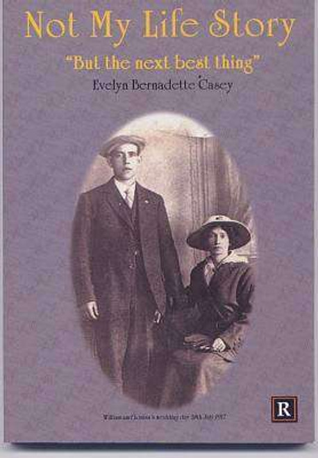 Evelyn Bernadette Casey / Not My Life Story: "But The Next Best Thing" (Large Paperback)