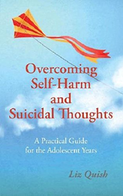 Liz Quish / Overcoming Self-Harm and Suicidal Thoughts (Large Paperback)