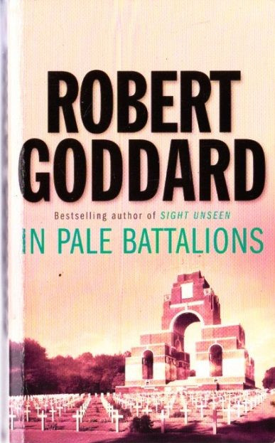 Robert Goddard / In Pale Battalions