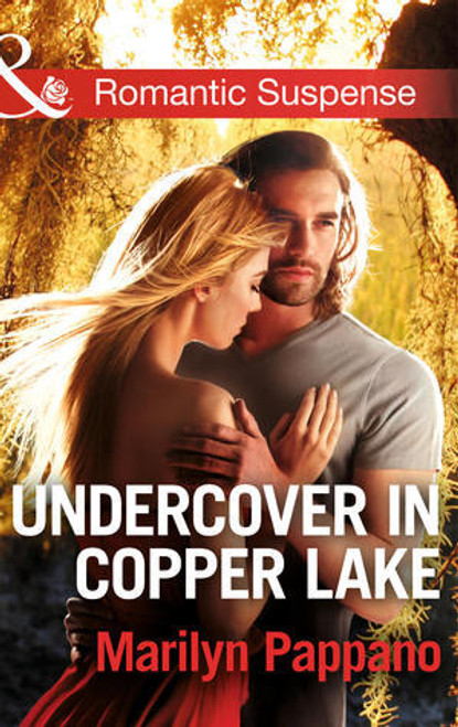 Mills & Boon / Romantic Suspense / Undercover in Copper Lake