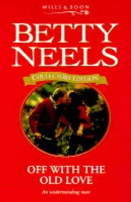 Mills & Boon / Betty Neels Collector's Edition / Off With The Old Love