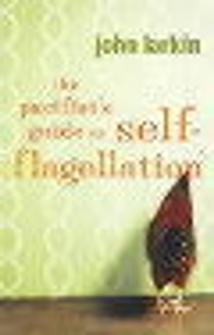 John Larkin / The Pacifist's Guide to Self-Flagellation (Large Paperback)