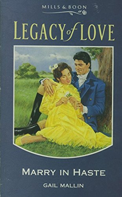 Mills & Boon / Legacy of Love / Marry in Haste