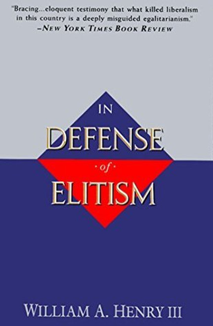 William A. Henry / In Defense of Elitism (Hardback)