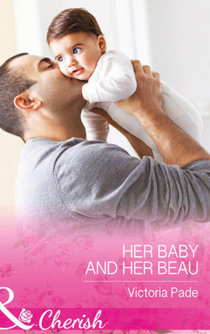 Mills & Boon / Cherish / Her Baby and Her Beau