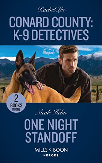 Mills & Boon / Heroes / 2 in 1 / Conard County: K-9 Detectives / One Night Standoff