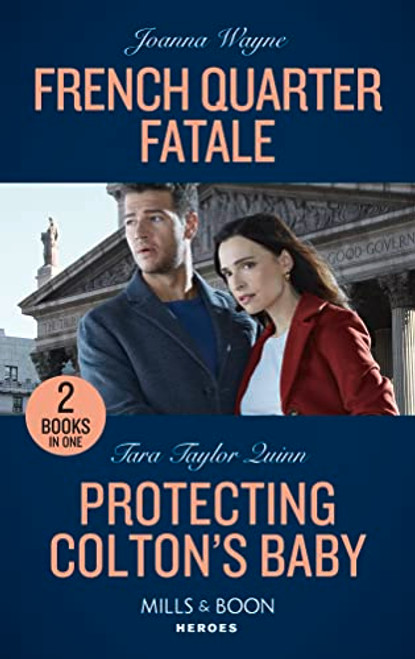 Mills & Boon / Heroes / 2 in 1 / French Quarter Fatale / Protecting Colton's Baby