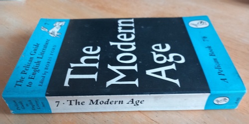 Boris Ford - The Modern Age (Pelican Guide to English Literature - Volume 7 )