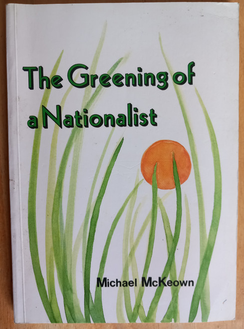 Michael McKeown - The Greening of a Nationalist - PB 1986
