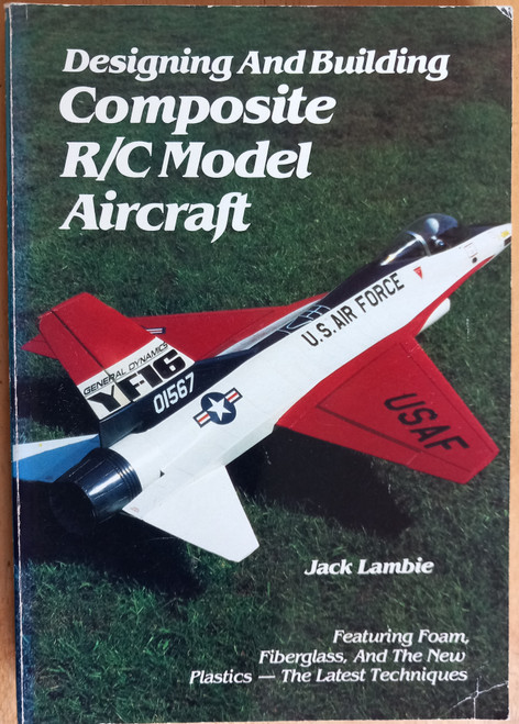 Jack Lambie - Designing and Building Composite Remote Control Model Aircraft - PB  1987