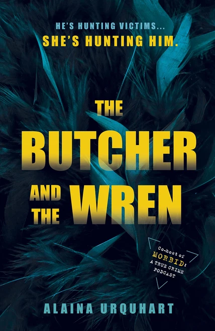 Alaina Urquhart / The Butcher and the Wren (Hardback)