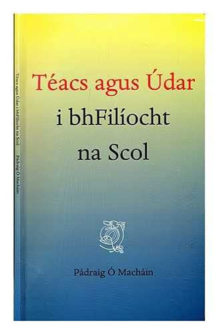 Pádraig Ó Macháin - Téacs agus Údar i bhFilíocht na Scol - PB 
