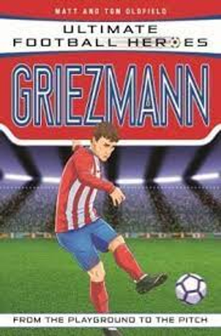 Matt & Tom Oldfield / Ultimate Football Heroes: Griezmann