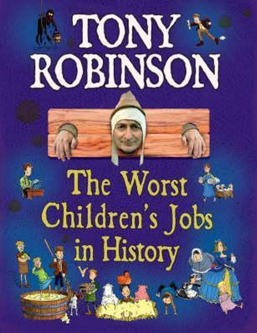Tony Robinson / The Worst Children's Jobs in History (Children's Coffee Table book)
