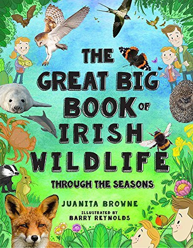 Juanita Browne / The Great Big Book of Irish Wildlife: Through the Seasons (Children's Coffee Table book)