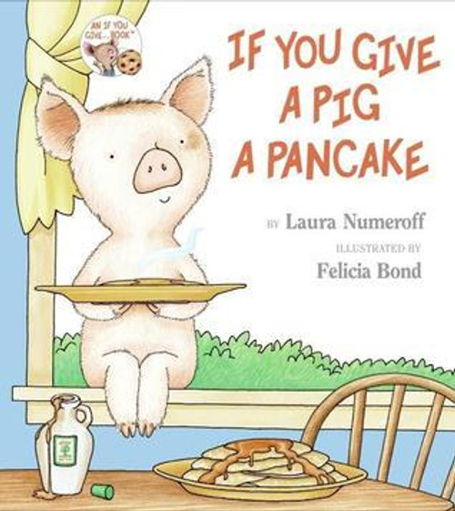 Laura Joffe Numeroff / If You Give a Pig a Pancake (Children's Coffee Table book)