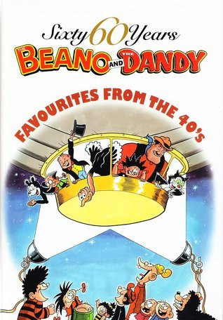 Sixty 60 Years The Beano and the Dandy: Favourites from the 40's (Children's Coffee Table book)