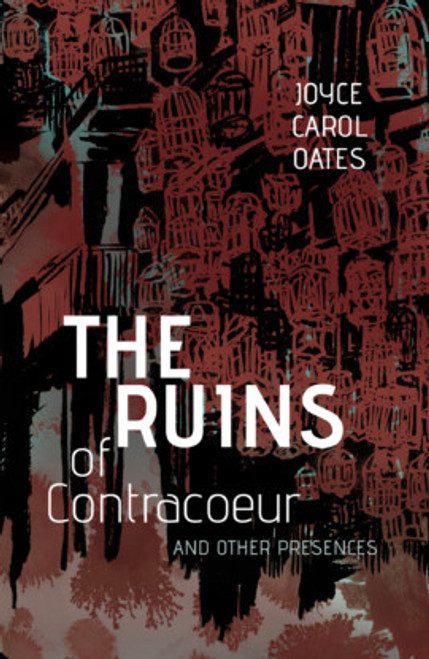 Joyce Carol Oates - The Ruins of Contracoeur and Other Presences - HB SIGNED ( Swan River Press) - BRAND NEW