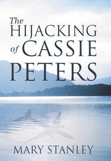 Mary Stanley / The Hijacking of Cassie Peters (Large Paperback)