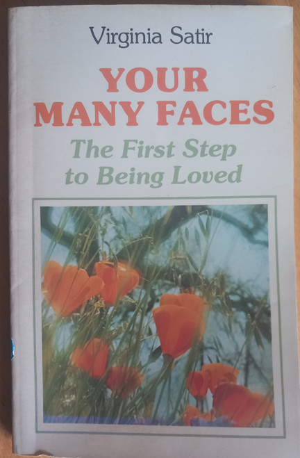 Virginia Satir - Your Many Faces : The First Step to Being Loved - 1978