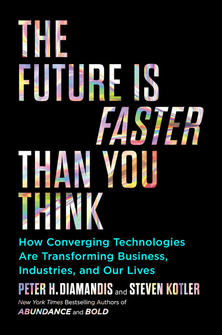 Peter H. Diamandis, Steven Kotler / The Future Is Faster Than You Think (Hardback)