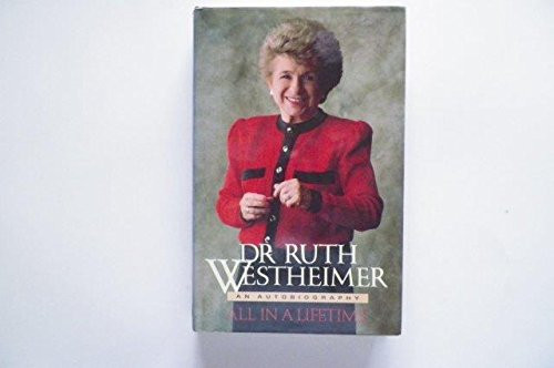 Ruth Westheimer / All in a Lifetime: An Autobiography (Hardback)
