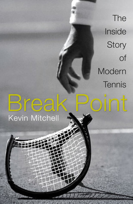 Kevin Mitchell / Break Point: The Inside Story of Modern Tennis (Large Paperback)