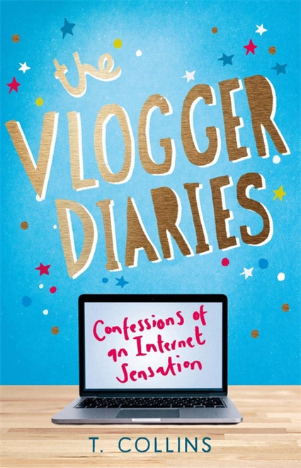 T. Collins / The Vlogger Diaries: Confessions of an Internet Sensation