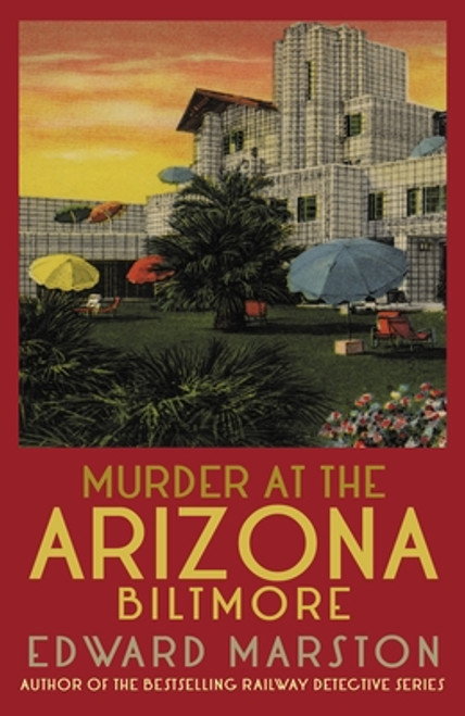 Edward Marston / Murder at the Arizona Biltmore