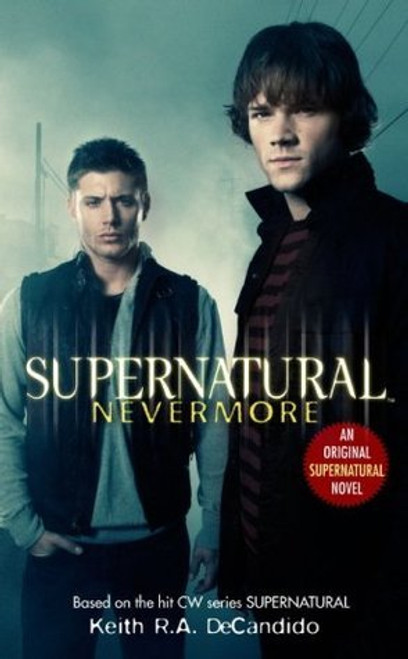 Keith R.A. DeCandido / Nevermore ( Supernatural TV Tie IN - Book 1 )