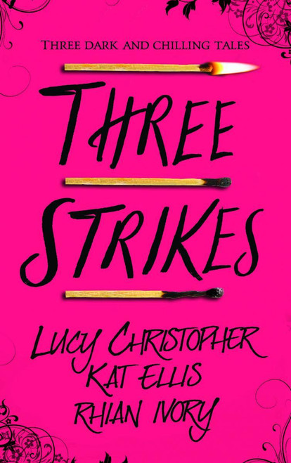 Lucy Christopher / Three Strikes