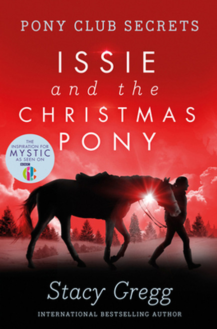 Stacy Gregg / Pony Club Secrets #13 Issie and the Christmas Pony