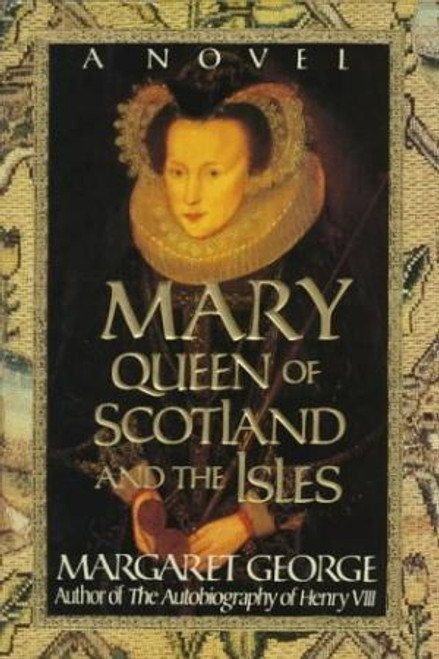 Margaret George / Mary Queen of Scotland and The Isles (Hardback)