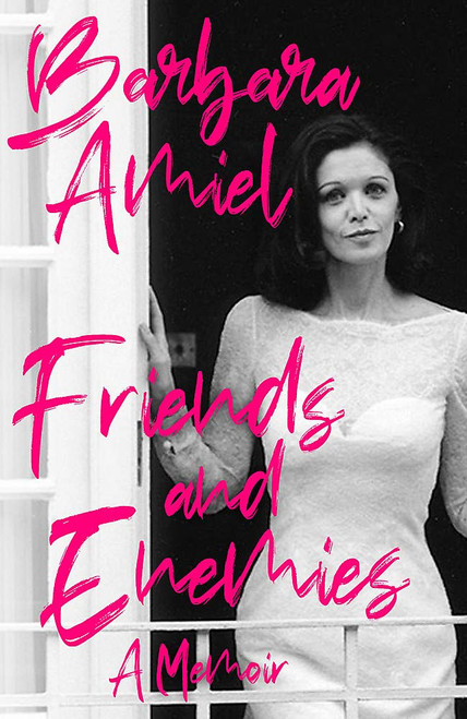 Barbara Amiel / Friends and Enemies - A Memoir (Hardback)