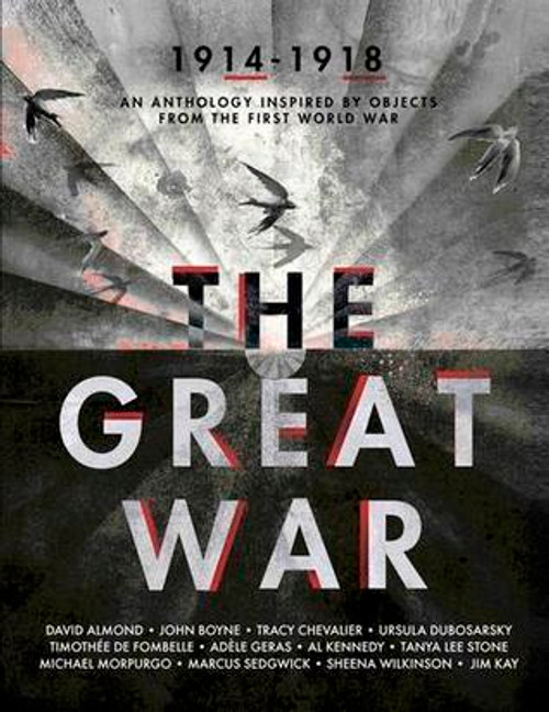 David Almond, John Boyne / The Great War: An Anthology Inspired by Objects from the First World War (Hardback)