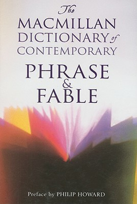 Philip Howard / The Macmillan Dictionary of Contemporary Phrase & Fable (Hardback)