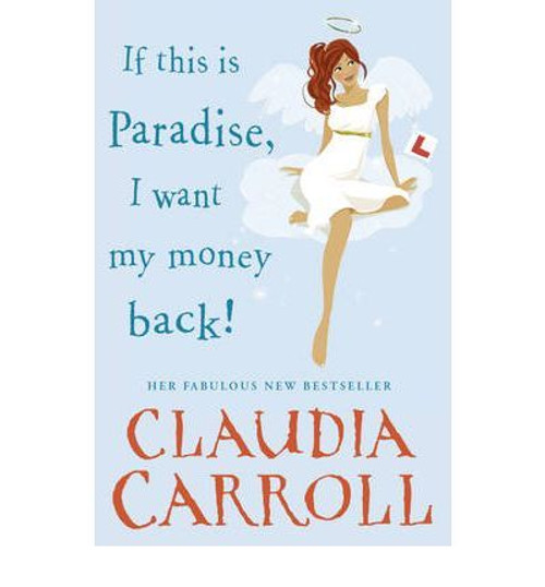 Claudia Carroll / If This Is Paradise, I Want My Money Back (Large Paperback) Claudia Carroll / If This Is Paradise, I Want My Money Back (Large Paperback)