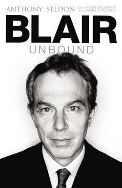 Anthony Seldon / Blair Unbound (Large Paperback)