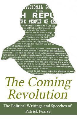 Pádraic Pearse / The Coming Revolution