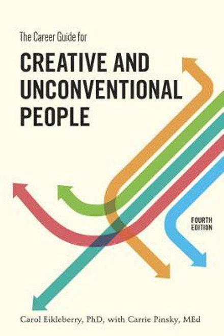 Carol Eikleberry, Carrie Pinsky / The Career Guide for Creative and Unconventional People, Fourth Edition (Large Paperback)