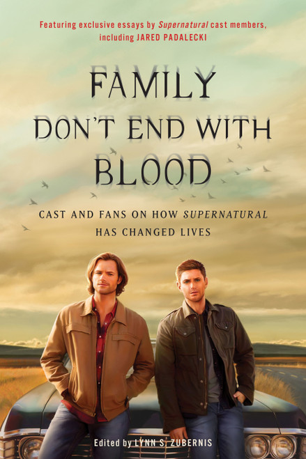 Lynn S. Zubernis / Family Don't End with Blood : Cast and Fans on How Supernatural Has Changed Lives (Large Paperback)