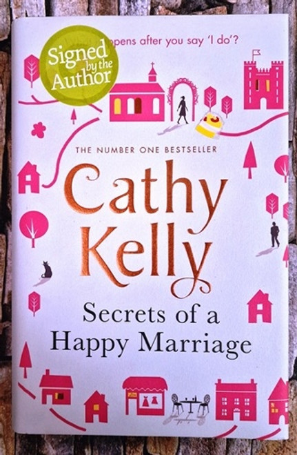 Cathy Kelly / Secrets of a Happy Marriage (Signed by the Author) (Hardback)..