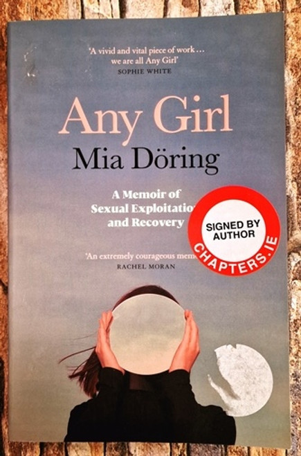 Mia Doring / Any Girl - A Memoir of Sexual Exploitation and Recovery (Signed by the Author) (Large Paperback)