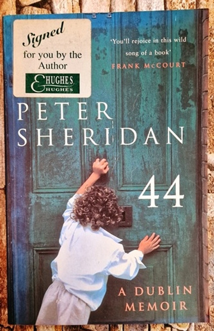 Peter Sheridan / 44 - A Dublin Memoir (Signed by the Author) (Large Paperback)